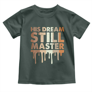 Martin Luther King Jr. Toddler T Shirt His Dream Still Matters Black History Month MLK Day TS10 Dark Forest Green Print Your Wear