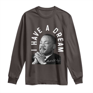 Martin Luther King Jr. Long Sleeve Shirt I Have A Dream Black History Month MLK Day TS10 Dark Chocolate Print Your Wear