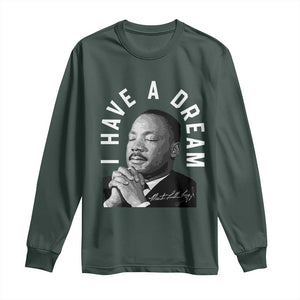 Martin Luther King Jr. Long Sleeve Shirt I Have A Dream Black History Month MLK Day TS10 Dark Forest Green Print Your Wear