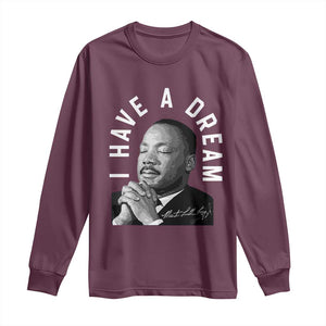 Martin Luther King Jr. Long Sleeve Shirt I Have A Dream Black History Month MLK Day TS10 Maroon Print Your Wear