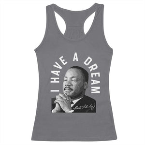 Martin Luther King Jr. Racerback Tank Top I Have A Dream Black History Month MLK Day TS10 Charcoal Print Your Wear