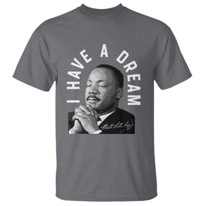 Martin Luther King Jr. T Shirt I Have A Dream Black History Month MLK Day TS10 Charcoal Print Your Wear