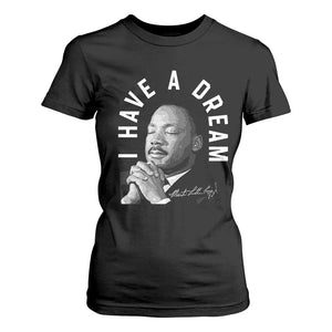 Martin Luther King Jr. T Shirt For Women I Have A Dream Black History Month MLK Day TS10 Black Print Your Wear