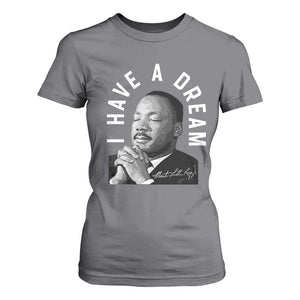 Martin Luther King Jr. T Shirt For Women I Have A Dream Black History Month MLK Day TS10 Charcoal Print Your Wear