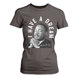 Martin Luther King Jr. T Shirt For Women I Have A Dream Black History Month MLK Day TS10 Dark Chocolate Print Your Wear