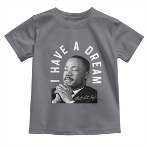 Martin Luther King Jr. Toddler T Shirt I Have A Dream Black History Month MLK Day TS10 Charcoal Print Your Wear