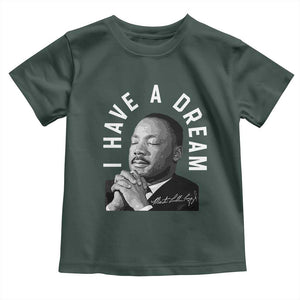 Martin Luther King Jr. Toddler T Shirt I Have A Dream Black History Month MLK Day TS10 Dark Forest Green Print Your Wear