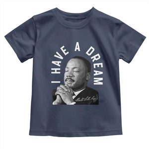 Martin Luther King Jr. Toddler T Shirt I Have A Dream Black History Month MLK Day TS10 Navy Print Your Wear