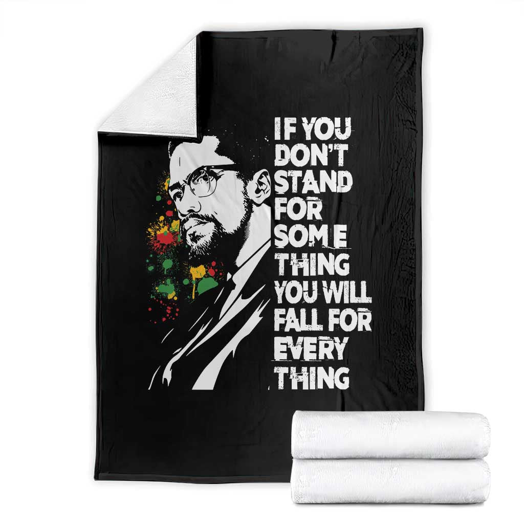 Malcolm X Inspirational Throw Blanket If You Dont Stand For Something You Will Fall For Anything TS10 Black Print Your Wear