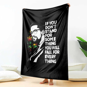 Malcolm X Inspirational Throw Blanket If You Dont Stand For Something You Will Fall For Anything TS10 Print Your Wear