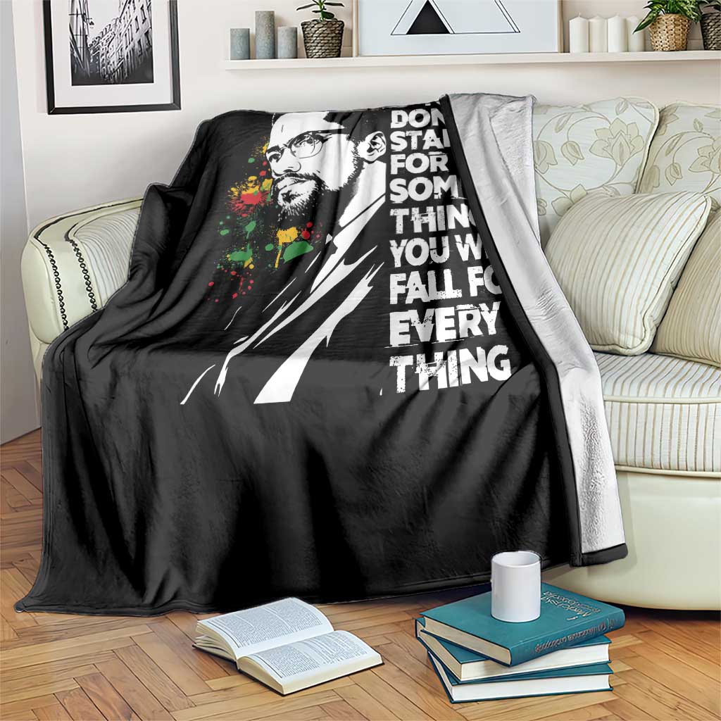 Malcolm X Inspirational Throw Blanket If You Dont Stand For Something You Will Fall For Anything TS10 Print Your Wear