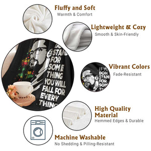 Malcolm X Inspirational Throw Blanket If You Dont Stand For Something You Will Fall For Anything TS10 Print Your Wear