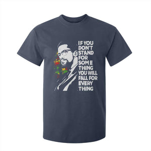 Malcolm X Inspirational T Shirt For Kid If You Dont Stand For Something You Will Fall For Anything TS10 Navy Print Your Wear