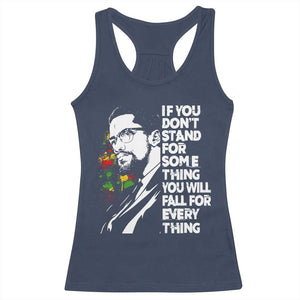 Malcolm X Inspirational Racerback Tank Top If You Dont Stand For Something You Will Fall For Anything TS10 Navy Print Your Wear