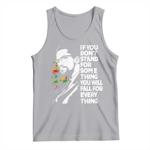 Malcolm X Inspirational Tank Top If You Dont Stand For Something You Will Fall For Anything TS10 Athletic Heather Print Your Wear