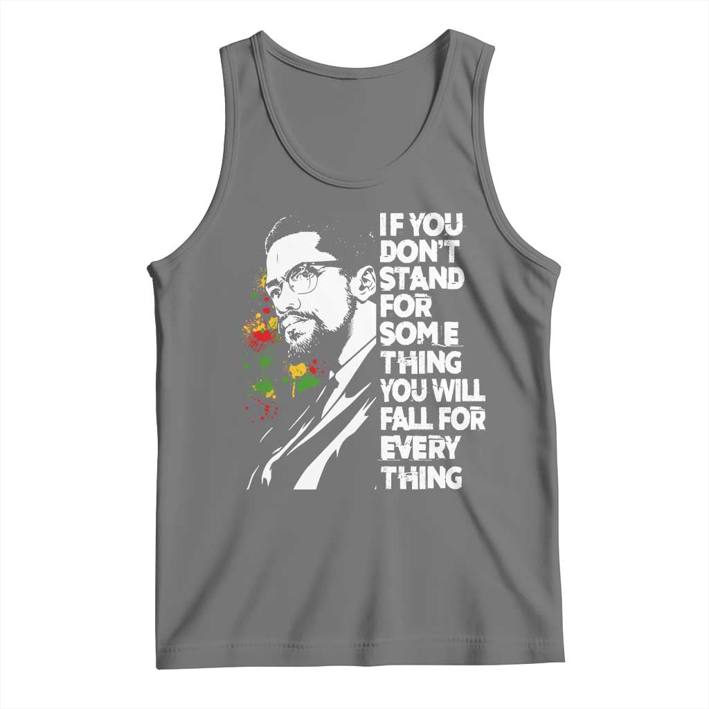 Malcolm X Inspirational Tank Top If You Dont Stand For Something You Will Fall For Anything TS10 Black Heather Print Your Wear