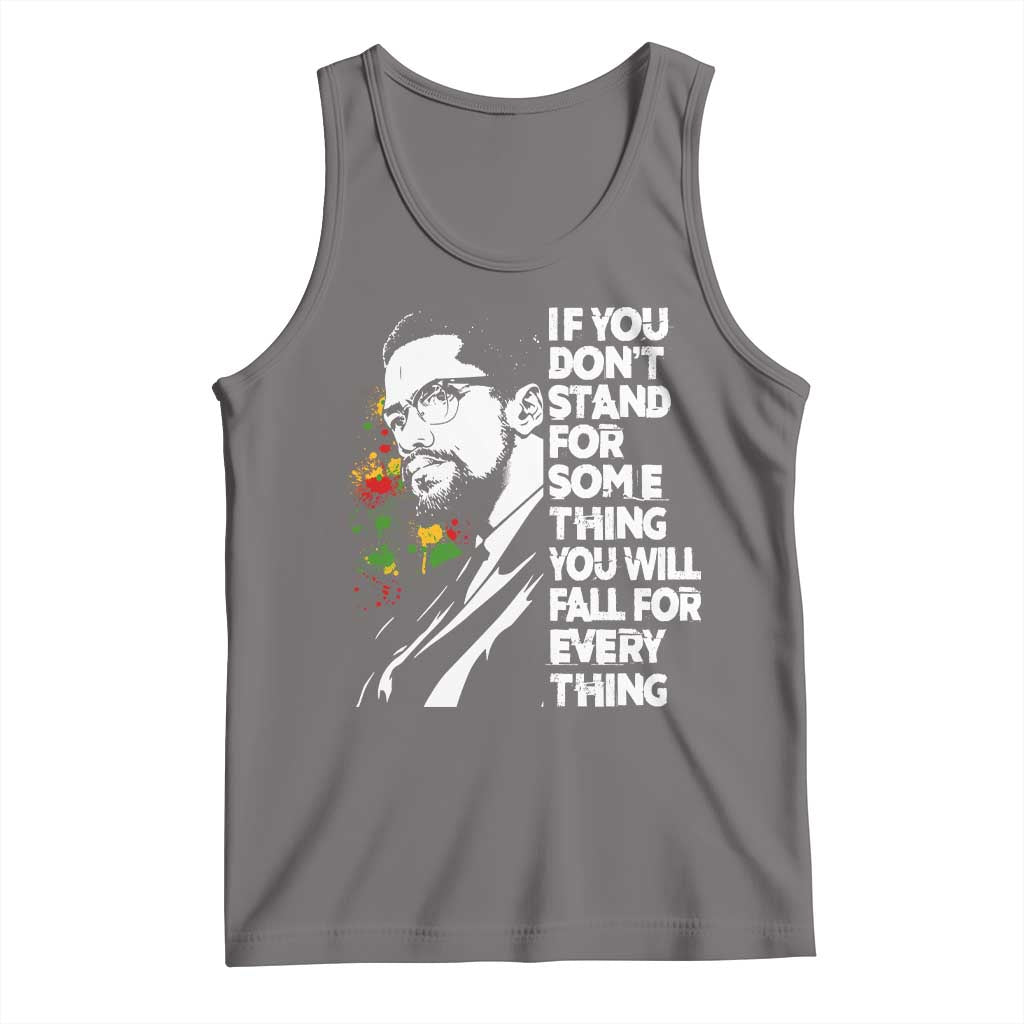 Malcolm X Inspirational Tank Top If You Dont Stand For Something You Will Fall For Anything TS10 Deep Heather Print Your Wear