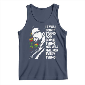 Malcolm X Inspirational Tank Top If You Dont Stand For Something You Will Fall For Anything TS10 Navy Print Your Wear