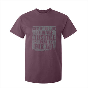 Martin Luther King Jr. Day T Shirt For Kid MLK Now Is The Time To Make Justice A Reality For All TS10 Maroon Print Your Wear