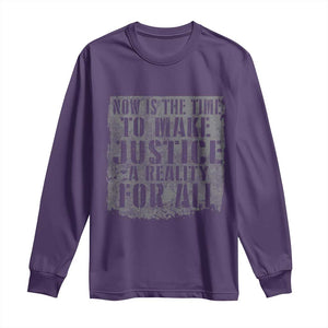 Martin Luther King Jr. Day Long Sleeve Shirt MLK Now Is The Time To Make Justice A Reality For All TS10 Purple Print Your Wear