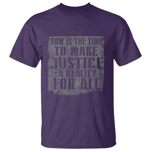 Martin Luther King Jr. Day T Shirt MLK Now Is The Time To Make Justice A Reality For All TS10 Purple Print Your Wear