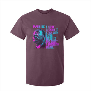 Martin Luther King Jr. T Shirt For Kid I Have Decided To Stick With Love MLK Day TS10 Maroon Print Your Wear