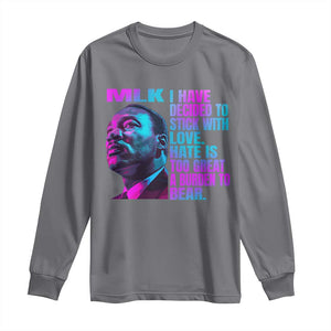 Martin Luther King Jr. Long Sleeve Shirt I Have Decided To Stick With Love MLK Day TS10 Charcoal Print Your Wear