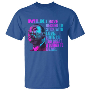 Martin Luther King Jr. T Shirt I Have Decided To Stick With Love MLK Day TS10 Royal Blue Print Your Wear