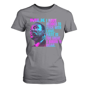 Martin Luther King Jr. T Shirt For Women I Have Decided To Stick With Love MLK Day TS10 Charcoal Print Your Wear