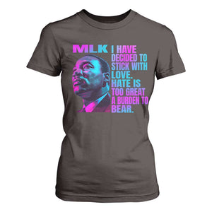 Martin Luther King Jr. T Shirt For Women I Have Decided To Stick With Love MLK Day TS10 Dark Chocolate Print Your Wear