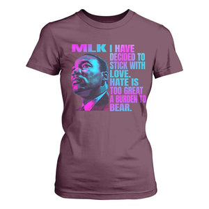 Martin Luther King Jr. T Shirt For Women I Have Decided To Stick With Love MLK Day TS10 Maroon Print Your Wear