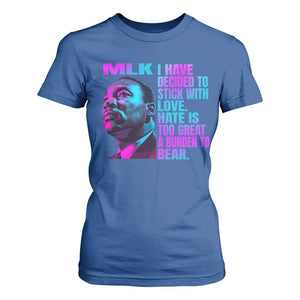 Martin Luther King Jr. T Shirt For Women I Have Decided To Stick With Love MLK Day TS10 Royal Blue Print Your Wear