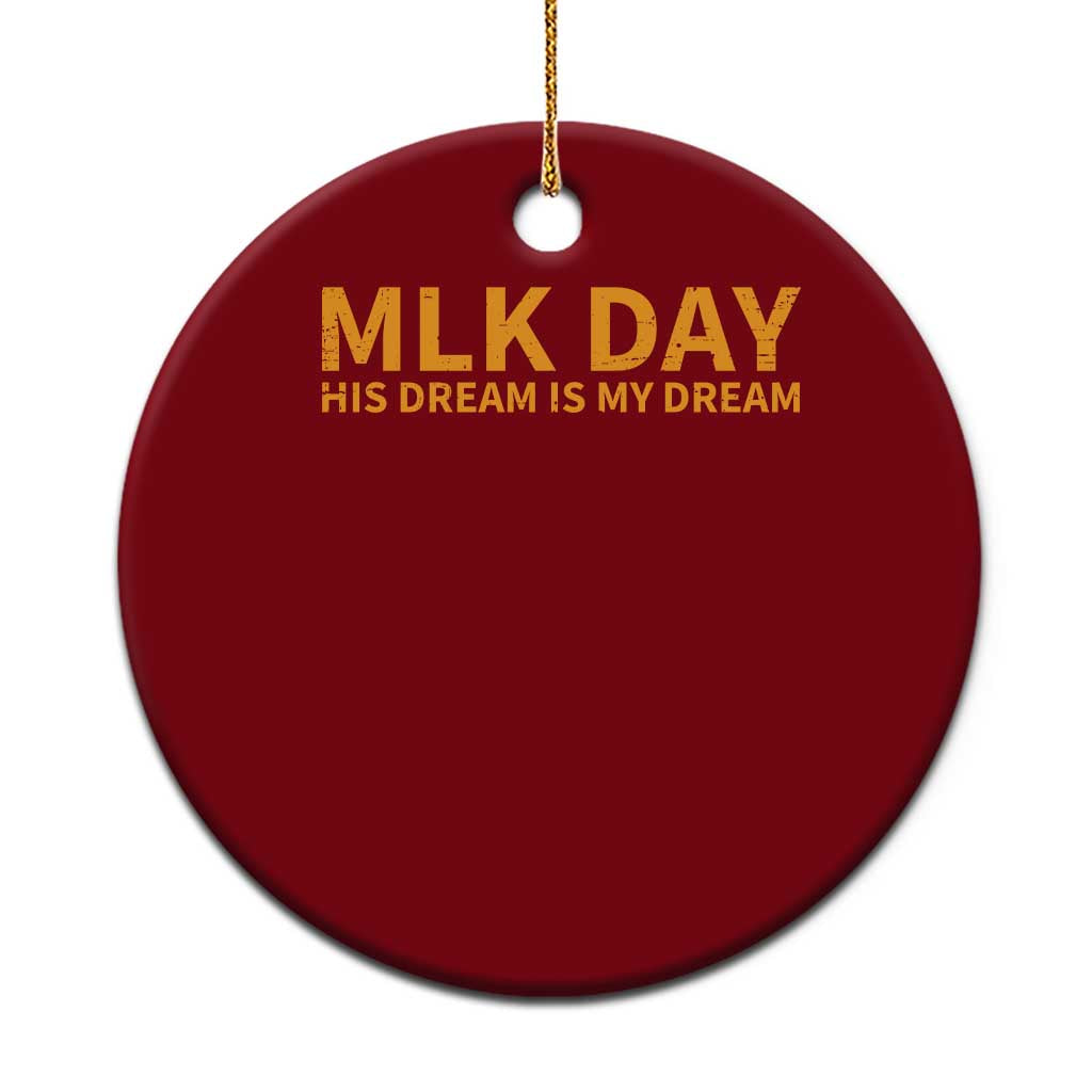 MLK Tribute Ceramic Ornament MLK Motivational His Dream Is My Dream TS10 1pc Red Print Your Wear