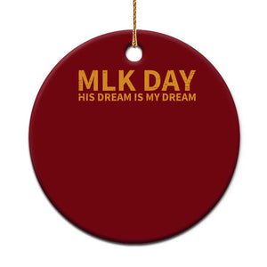 MLK Tribute Ceramic Ornament MLK Motivational His Dream Is My Dream TS10 1pc Red Print Your Wear