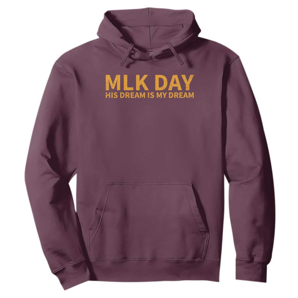 MLK Tribute Hoodie MLK Motivational His Dream Is My Dream TS10 Maroon Print Your Wear