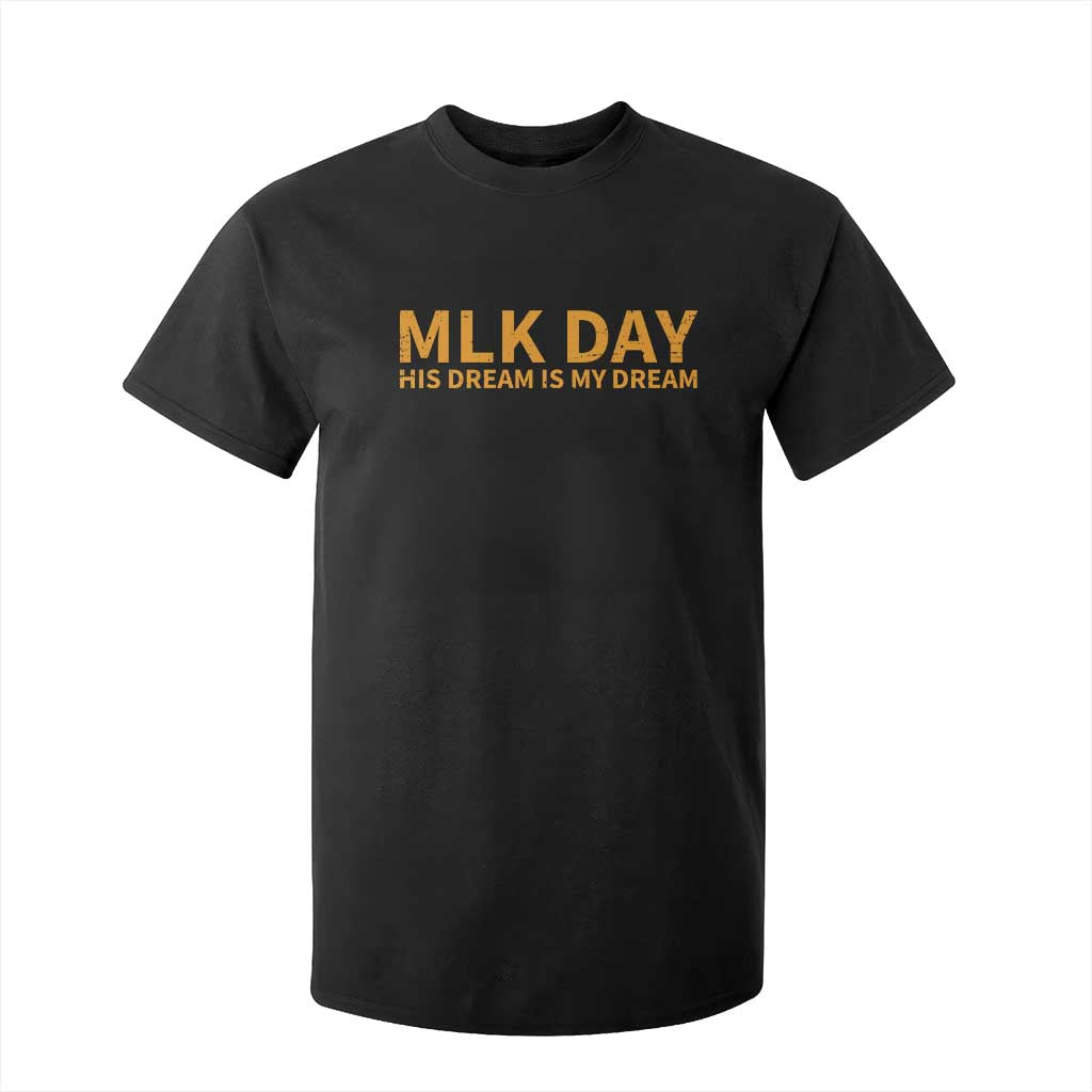 MLK Tribute T Shirt For Kid MLK Motivational His Dream Is My Dream TS10 Black Print Your Wear