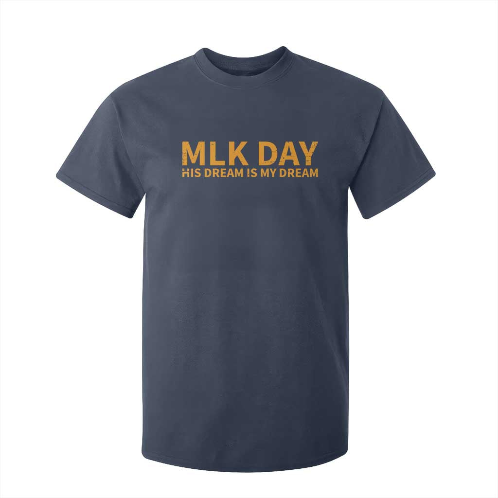 MLK Tribute T Shirt For Kid MLK Motivational His Dream Is My Dream TS10 Navy Print Your Wear