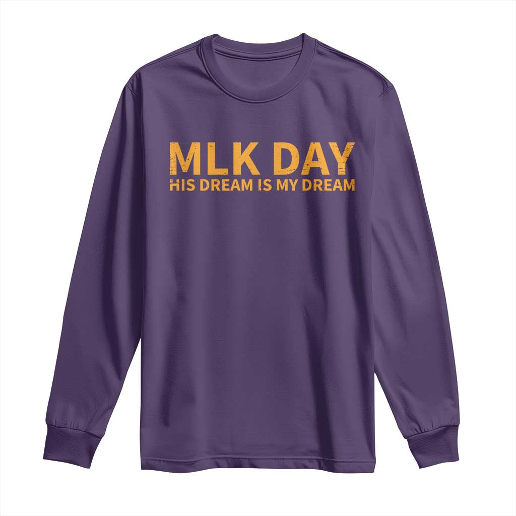 MLK Tribute Long Sleeve Shirt MLK Motivational His Dream Is My Dream TS10 Purple Print Your Wear