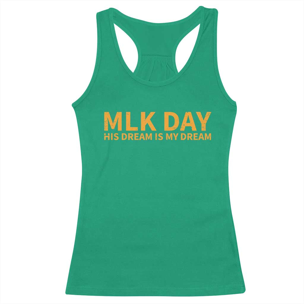 MLK Tribute Racerback Tank Top MLK Motivational His Dream Is My Dream TS10 Irish Green Print Your Wear