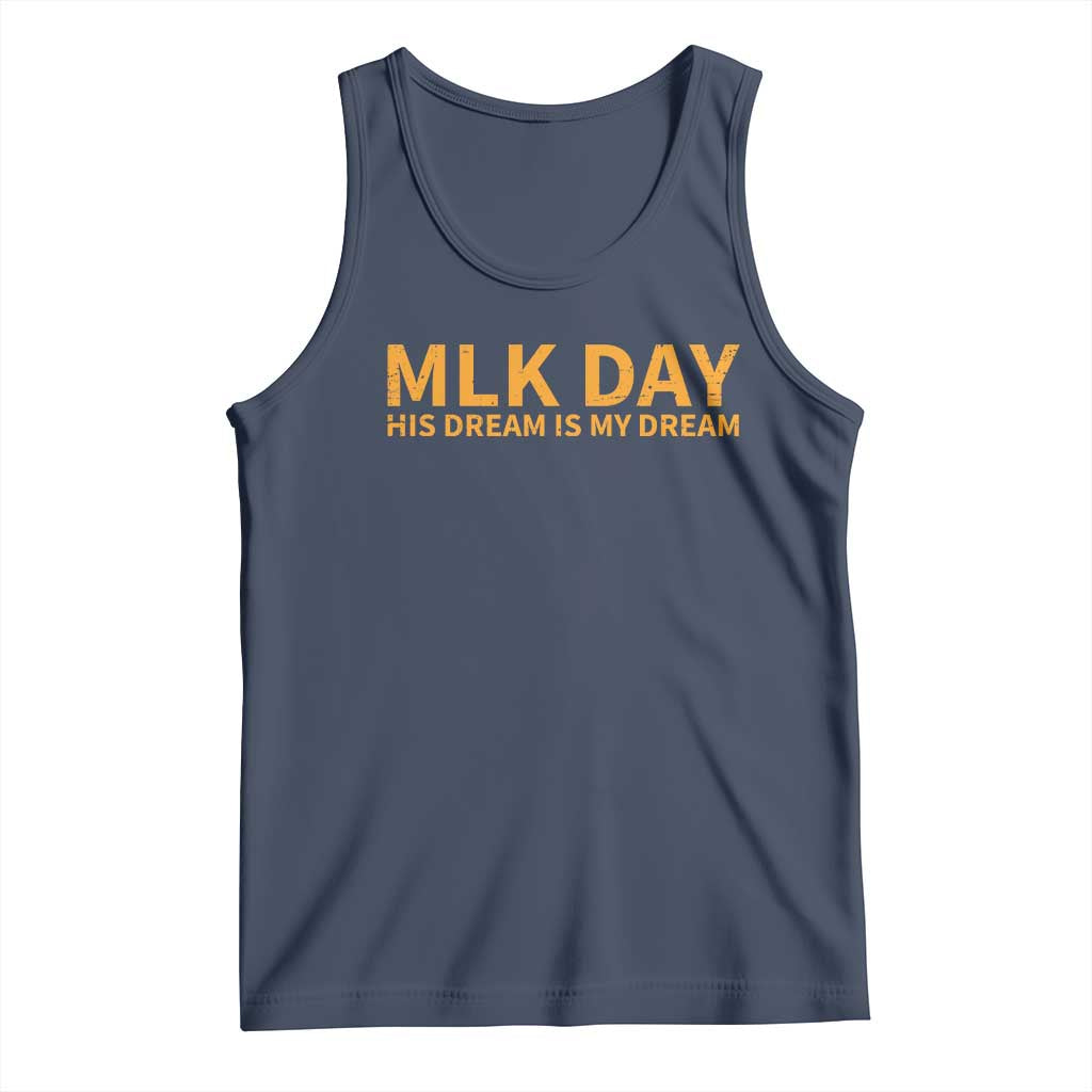 MLK Tribute Tank Top MLK Motivational His Dream Is My Dream TS10 Navy Print Your Wear