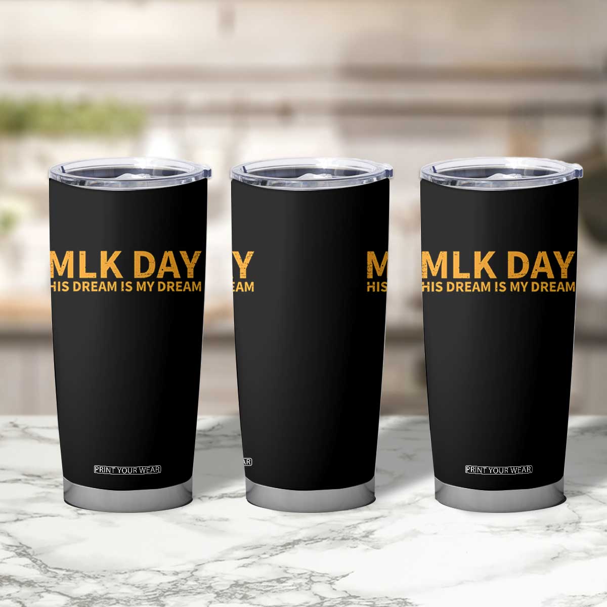 MLK Tribute Tumbler Cup MLK Motivational His Dream Is My Dream TS10 Print Your Wear