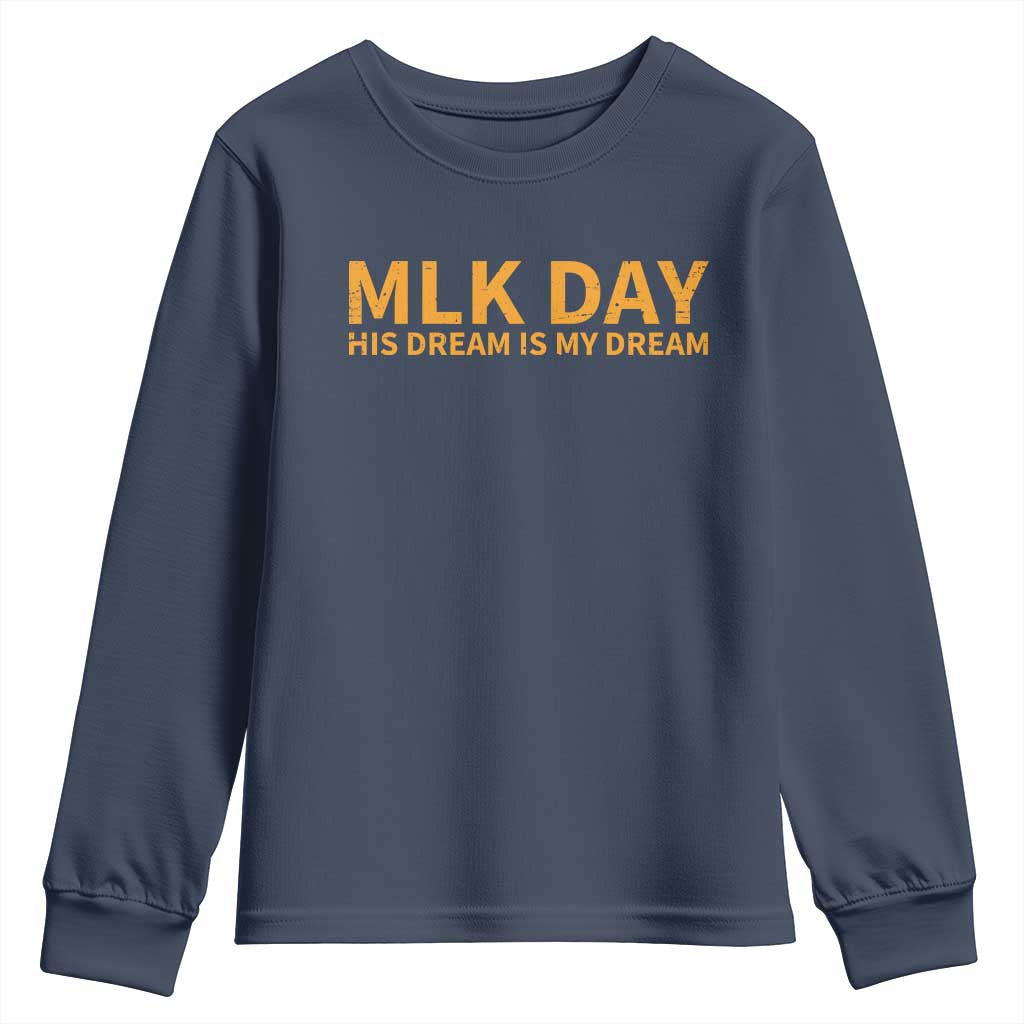 MLK Tribute Youth Sweatshirt MLK Motivational His Dream Is My Dream TS10 Navy Print Your Wear