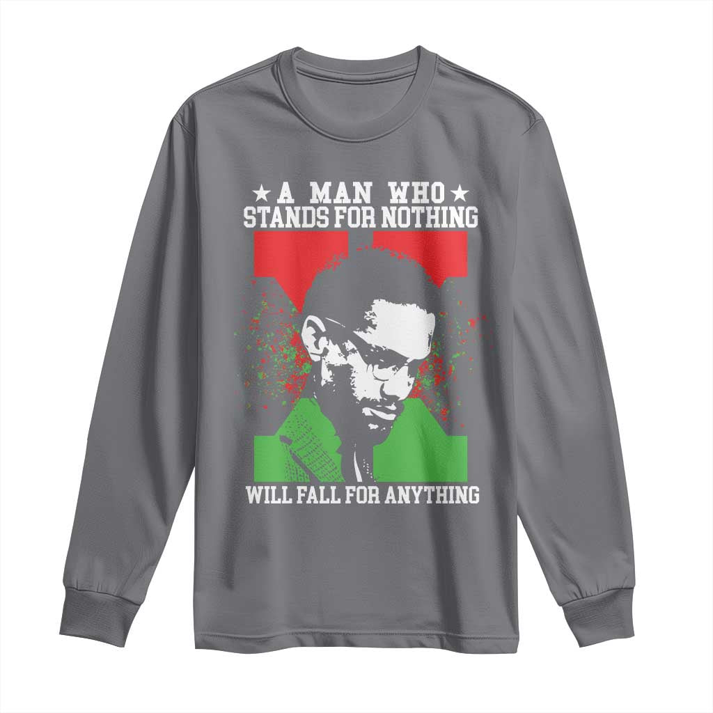 Malcolm X Quote Long Sleeve Shirt Retro A Man Who Stands for Nothing Black History TS10 Charcoal Print Your Wear