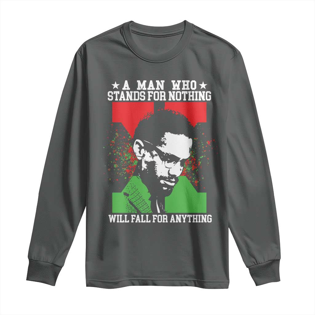 Malcolm X Quote Long Sleeve Shirt Retro A Man Who Stands for Nothing Black History TS10 Dark Heather Print Your Wear