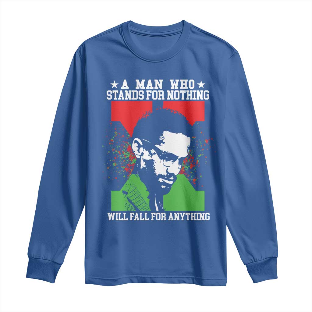 Malcolm X Quote Long Sleeve Shirt Retro A Man Who Stands for Nothing Black History TS10 Royal Blue Print Your Wear