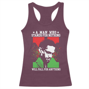 Malcolm X Quote Racerback Tank Top Retro A Man Who Stands for Nothing Black History TS10 Maroon Print Your Wear