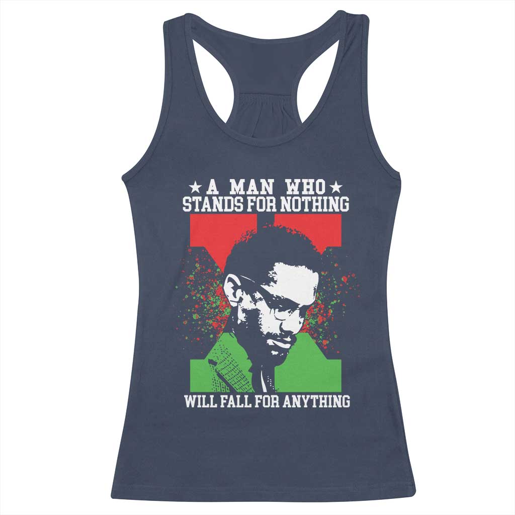 Malcolm X Quote Racerback Tank Top Retro A Man Who Stands for Nothing Black History TS10 Navy Print Your Wear