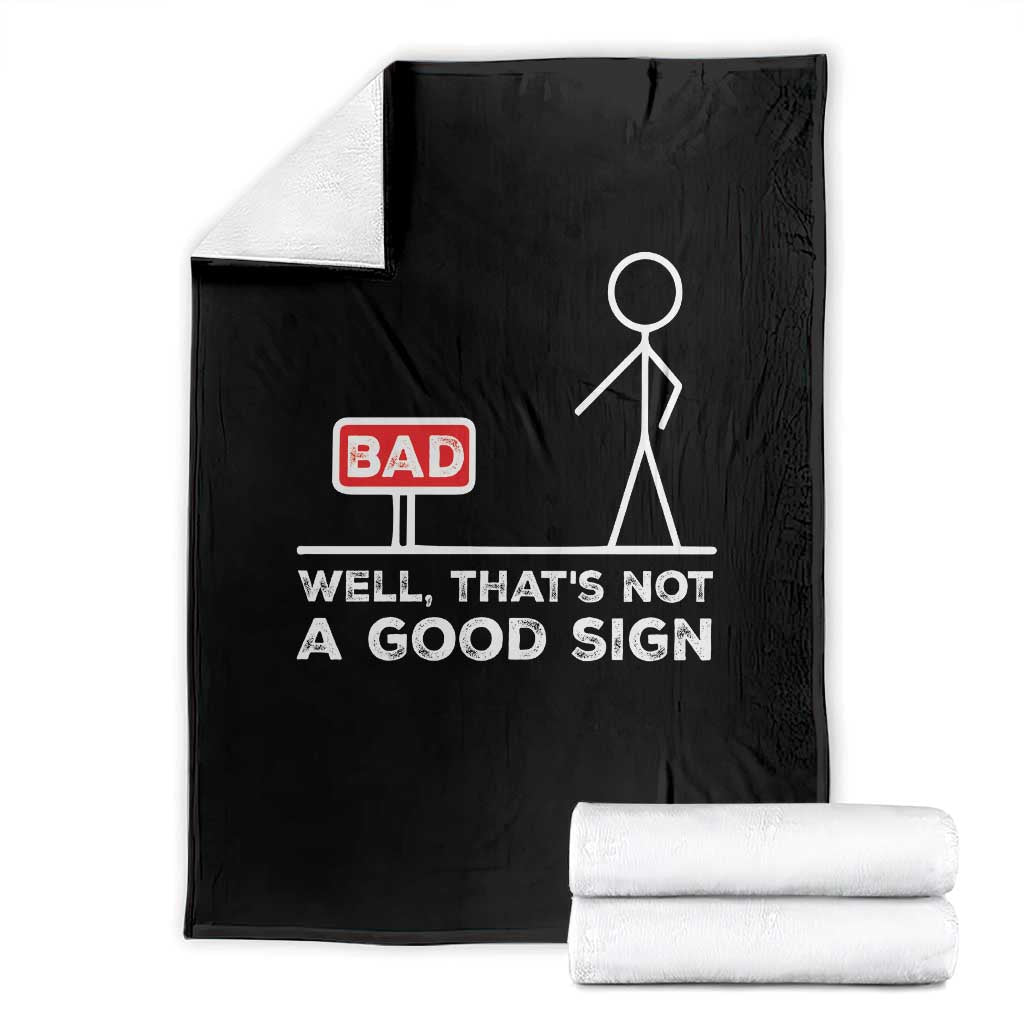 Funny Sarcastic Throw Blanket Well Not A Good Sign Gag Gift TS10 Black Print Your Wear