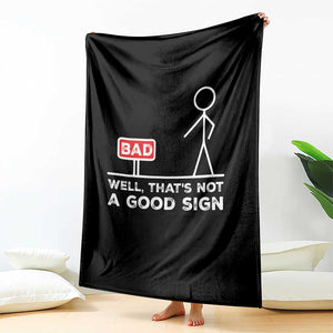 Funny Sarcastic Throw Blanket Well Not A Good Sign Gag Gift TS10 Print Your Wear
