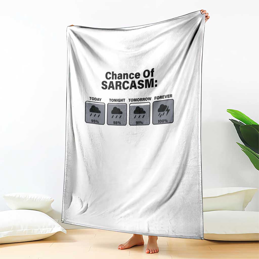 Funny Sarcastic Throw Blanket Chance Of Sarcasm Forecast Weather TS10 Print Your Wear